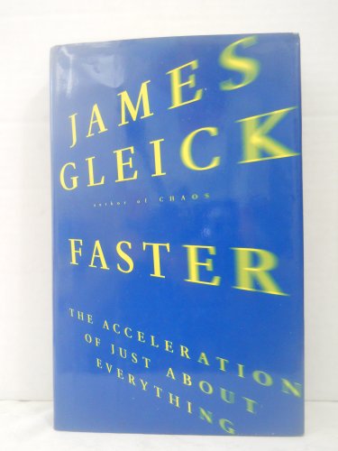 

Faster: The Acceleration of Just About Everything (inscribed first edition) [signed] [first edition]