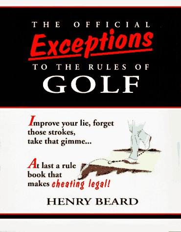 Beispielbild fr The Official Exceptions to the Rules of Golf : The Hacker's Bible zum Verkauf von Second  Site Books