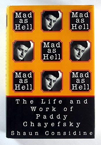 Imagen de archivo de Mad as Hell:: The Life and Work of Paddy Chayefsky a la venta por Goodwill Books