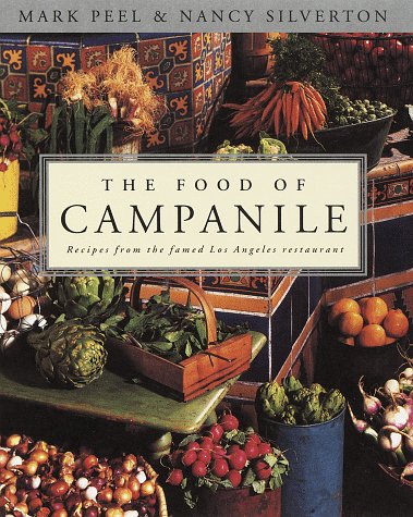 Beispielbild fr The Food of Campanile: Recipes from the Famed Los Angeles restaurant zum Verkauf von BooksRun