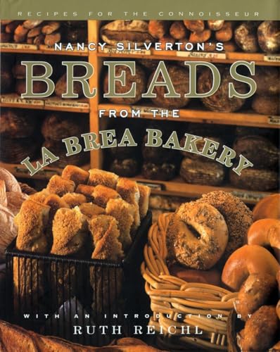 Imagen de archivo de Nancy Silvertons Breads from the La Brea Bakery: Recipes for the Connoisseur: A Cookbook a la venta por Zoom Books Company