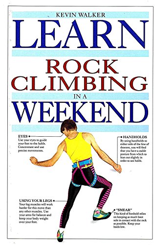 Stock image for Learn Rock Climbing In A Weekend (Weekend Series) for sale by Redux Books