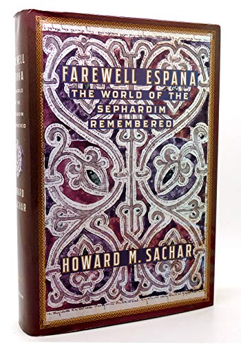 Beispielbild fr Farewell Espana: The World Of The Sephardim Rememb zum Verkauf von Wonder Book