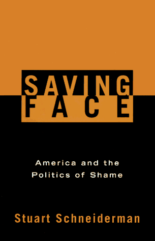 Imagen de archivo de Saving Face : America and the Politics of Shame a la venta por Better World Books