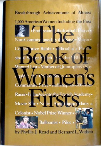 Imagen de archivo de The Book of Womens Firsts: Breakthrough Achievements of Over 1000 American Women a la venta por Books-FYI, Inc.