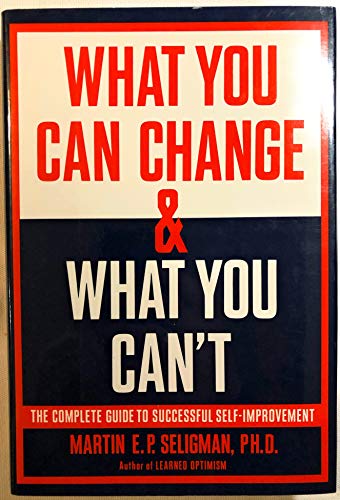 Beispielbild fr What You Can Change And What You Can't: The Complete Guide to Successful Self-Improvement zum Verkauf von Wonder Book