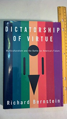 Stock image for Dictatorship Of Virtue: Multiculturalism and the Battle for America's Future, 1st Edition for sale by SecondSale