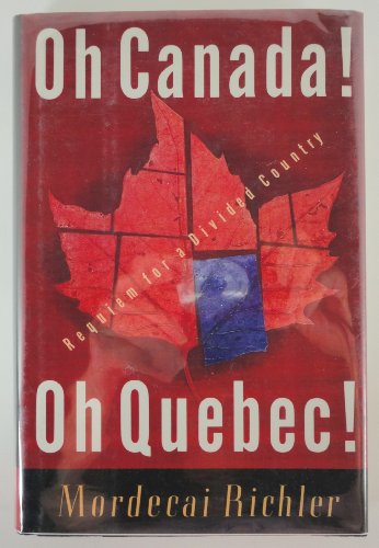 9780679412465: Oh Canada! Oh Quebec!: Requiem for a Divided Country