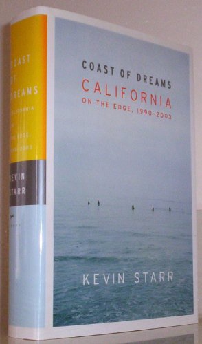 Stock image for Coast of Dreams: California on the Edge, 1990-2003 for sale by ThriftBooks-Atlanta