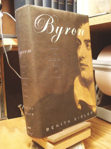 Beispielbild fr Byron: Child of Passion, Fool of Fame zum Verkauf von Mnemosyne