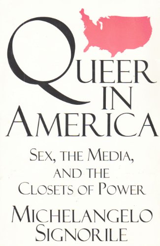 Beispielbild fr Queer in America : Sex, the Media, and the Closets of Power zum Verkauf von Better World Books