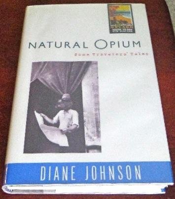 Beispielbild fr Natural Opium : Some Travelers' Tales zum Verkauf von Better World Books