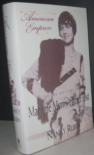 Beispielbild fr American Empress: The Life and Times of Marjorie Merriweather Post zum Verkauf von Books of the Smoky Mountains