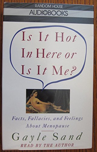 Stock image for Is It Hot in Here or Is It Me?: Facts, Fallacies, and Feelings About Menopause (2 Cassettes) for sale by gigabooks