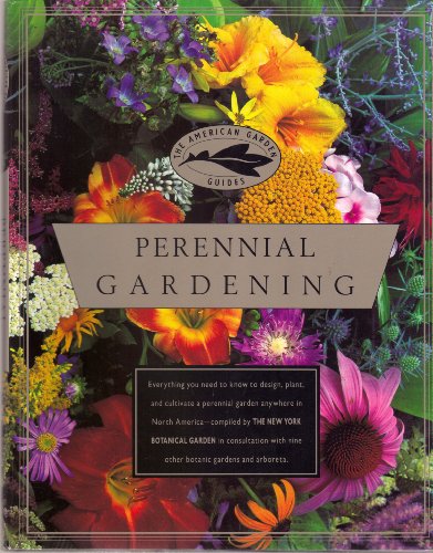 Beispielbild fr Perennial Gardening (The American Garden Guides) zum Verkauf von SecondSale