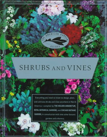 Imagen de archivo de THE AMERICAN GARDEN GUIDES: SHRUBS AND VINES a la venta por Columbia Books, ABAA/ILAB, MWABA