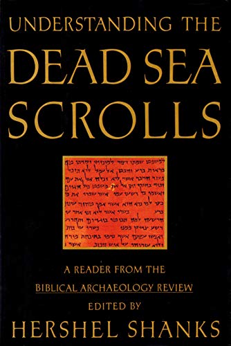 Beispielbild fr Understanding the Dead Sea Scrolls : A Reader from the Biblical Archaeology Review zum Verkauf von Better World Books