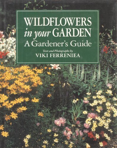 Imagen de archivo de Wildflowers in Your Garden: A Gardener's Guide a la venta por Your Online Bookstore