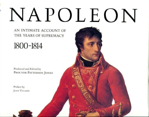 Imagen de archivo de NAPOLEON: An Intimate Account of the Years of Supremacy 1800-1814 a la venta por Shoemaker Booksellers