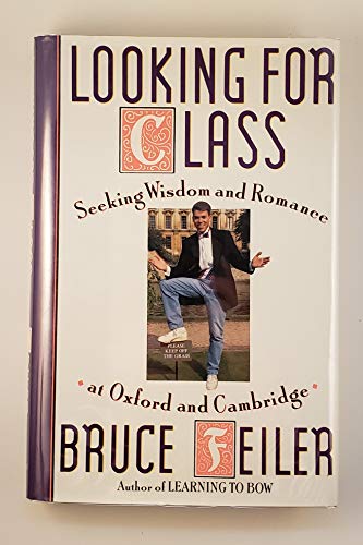 9780679414926: Looking for Class: Seeking Wisdom and Romance at Oxford and Cambridge