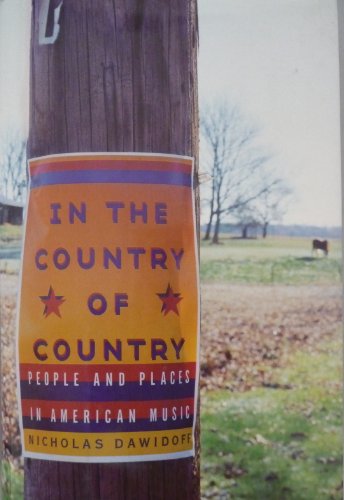 Imagen de archivo de In the Country of Country: People and Places in American Music a la venta por Wonder Book