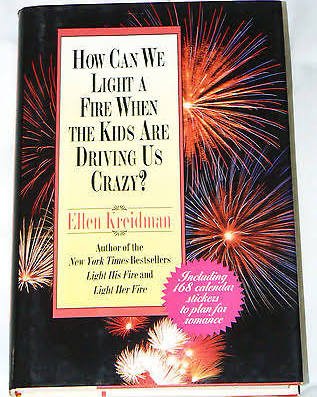 Imagen de archivo de How Can We Light a Fire When the Kids Are Driving Us Crazy? a la venta por Nelsons Books