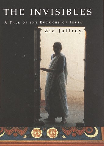 Beispielbild fr The Invisibles: A Tale of the Eunuchs of India zum Verkauf von BooksRun