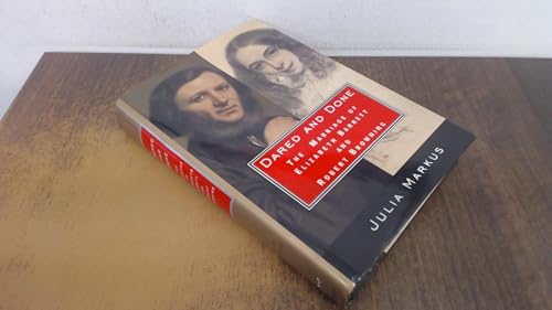 Stock image for Dared and Done: The Marriage of Elizabeth Barrett and Robert Browning for sale by ThriftBooks-Dallas