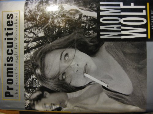 Imagen de archivo de Promiscuities: The Secret Struggle for Womanhood a la venta por Wayward Books