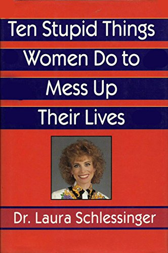 Beispielbild fr Ten Stupid Things Women Do to Mess up Their Lives zum Verkauf von Better World Books