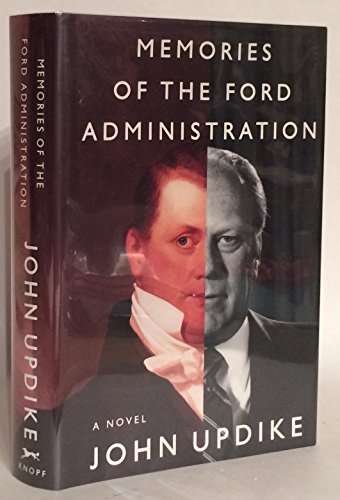 Imagen de archivo de Memories of the Ford Administration : A Novel a la venta por J. C. Burris, Bookseller