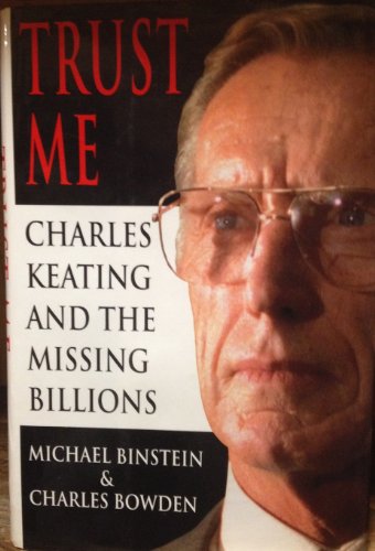 Stock image for Trust Me: Charles Keating and the Missing Billions for sale by Hawking Books