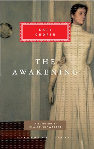 Stock image for The Awakening: Introduction by Elaine Showalter (Everyman's Library Classics Series) for sale by Once Upon A Time Books