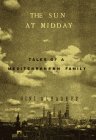 Stock image for The Sun at Midday: Tales of a Mediterranean Family for sale by Wonder Book