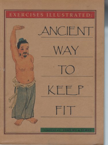 Stock image for Exercises Illustrated: Ancient Way to Keep Fit for sale by Goodwill of Colorado
