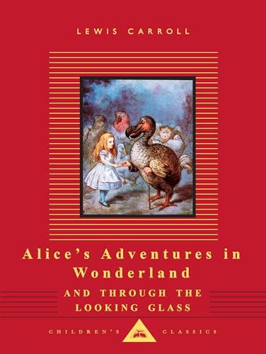 Beispielbild fr Alices Adventures in Wonderland and Through the Looking Glass: Illustrated by John Tenniel (Everymans Library Childrens Classics Series) zum Verkauf von Goodwill of Colorado