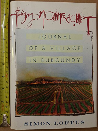 Beispielbild fr Puligny-montrachet: Journal of a Village in Burgundy zum Verkauf von Wonder Book