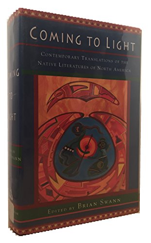 Stock image for Coming to Light : Contemporary Translations of the Native American Literatures of North America for sale by Better World Books