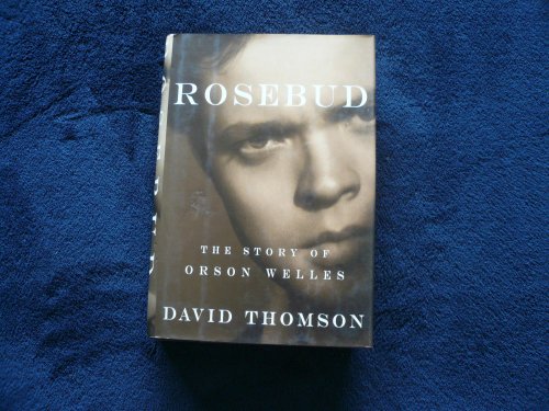 Rosebud: The Story of Orson Welles (9780679418344) by Thomson, David