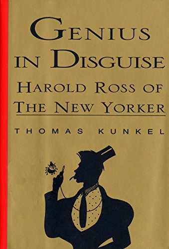 Genius in Disguise: Harold Ross and The New Yorker