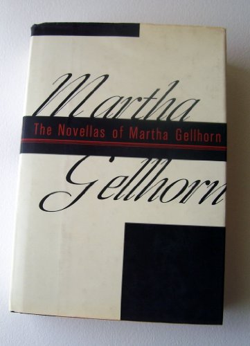 Imagen de archivo de The Novellas of Martha Gellhorn a la venta por Better World Books
