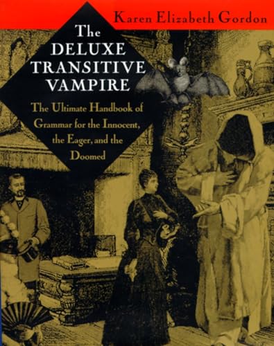 Stock image for The Deluxe Transitive Vampire: The Ultimate Handbook of Grammar for the Innocent, the Eager, and the Doomed for sale by Golden Bridge Books