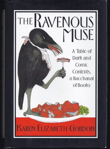 Beispielbild fr The Ravenous Muse: A Table of Dark and Comic Contents, a Bacchanal of Books zum Verkauf von ThriftBooks-Atlanta
