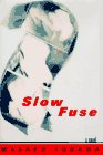 Stock image for SLOW FUSE for sale by MURDER BY THE BOOK