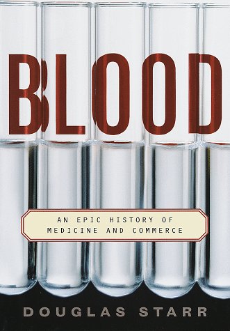 Stock image for Blood : An Epic History of Medicine and Commerce for sale by Better World Books