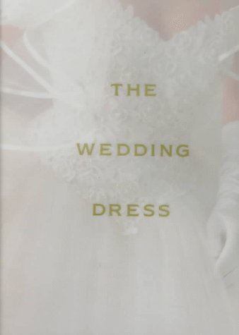 Beispielbild fr The Wedding Dress zum Verkauf von Better World Books