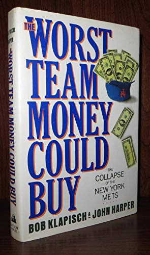 Stock image for The Worst Team Money Could Buy: The Collapse of the New York Mets for sale by HPB-Diamond