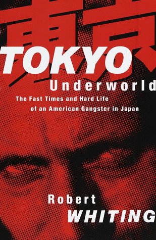 Beispielbild fr Tokyo Underworld : The Fast Times and Hard Life of an American Gangster in Japan zum Verkauf von Better World Books