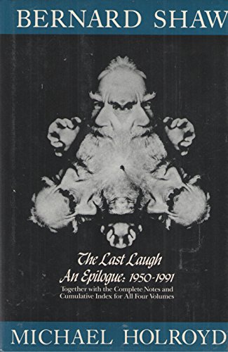 Imagen de archivo de BERNARD SHAW: Volume IV - 1950-1991: The Last Laugh a la venta por Russ States