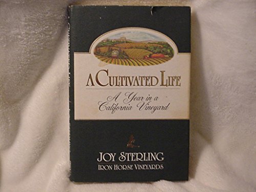 Stock image for A Cultivated Life: A Year in a California Vineyard -Vintage 1991 for sale by Top Notch Books